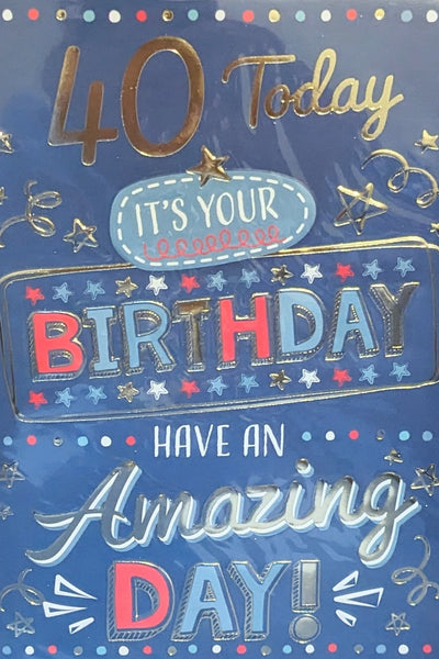 40 Birthday Male - Amazing Day