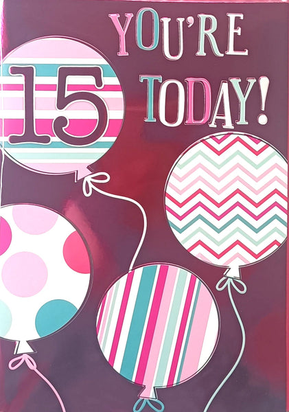 15 Girl Birthday - Balloons 15 Today